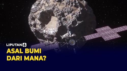 VIDEO: Misi ke Asteroid Bisa Ungkap Asal-Usul Bumi?