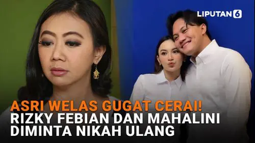 Asri Welas Gugat Cerai! Rizky Febian dan Mahalini Diminta Nikah Ulang