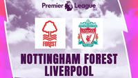 Liga Inggris - Nottingham Forest Vs Liverpool (Bola.com/Adreanus Titus)