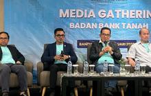 Perolehan Tanah Badan Bank Tanah Naik 194 Persen di 2024