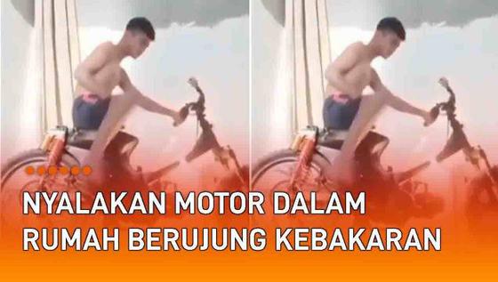 VIDEO: Nyalakan Motor di Dalam Rumah Berujung Kebakaran