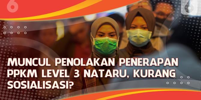 VIDEO Headline: Muncul Penolakan PPKM Level 3 Libur Nataru, Kurang Sosialisasi?