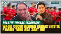 Pelatih Timnas Indonesia Wajib Cocok dengan Karakter Pemain, Targetkan ASEAN Cup hingga Piala Asia!