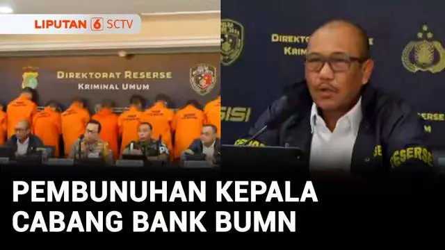 VIDEO: Terungkap! Motif Pembunuhan Kacab Bank BUMN karena Pemindahan Uang dari Rekening Dormant