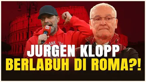 VIDEO: Usai Berpisah dengan Claudio Ranieri, Nama Jurgen Klopp Jadi Kandidat Kuat Pelatih AS Roma