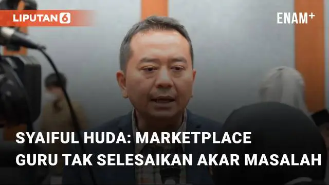 VIDEO: Ketua Komisi X DPR RI, Syaiful Huda Marketplace Guru Tak Selesaikan Akar Masalah
