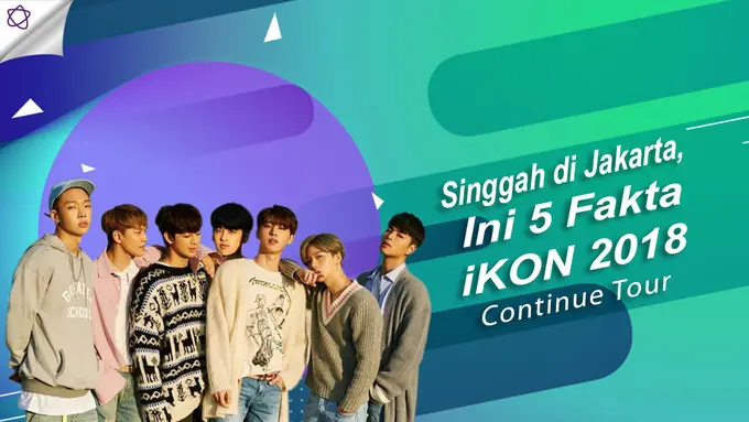[Bintang] Singgah di Jakarta, Ini 5 Fakta iKON 2018 Continue Tour