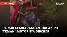 Pusing! Bapak Ini Ogah Turun dari Motor yang Diderek Gegara Parkir Sembarangan