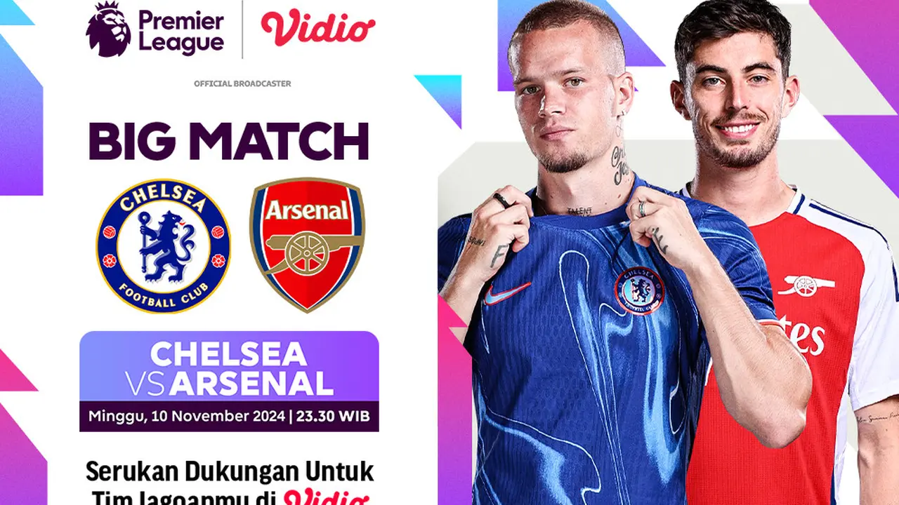 Jadwal Liga Inggris: Chelsea vs Arsenal Akhir Pekan Ini di Vidio
