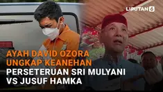 Mulai dari Ayah David Ozora ungkap keanehan hingga perseteruan antara Sri Mulyani dengan Jusuf Hamka, berikut sejumlah berita menarik News Flash Liputan6.com.