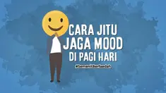 Suka merasa hilang mood gak kalau pagi-pagi? Nah simak Semenit Berfaedah ini supaya kamu tahu cara menjaga mood baik di pagi hari.