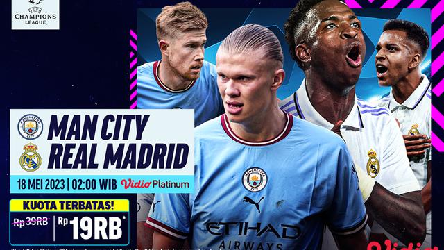 Siaran Langsung Liga Champions : Manchester City Vs Real Madrid di Vidio, 18 Mei 2023