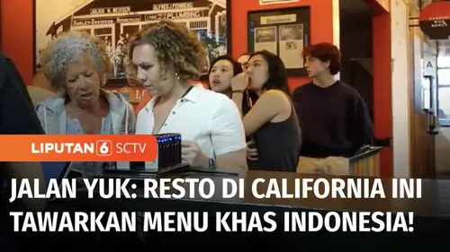VIDEO: Jalan Yuk: Ada Resto dengan Menu khas Indonesia di California, Amerika Serikat!