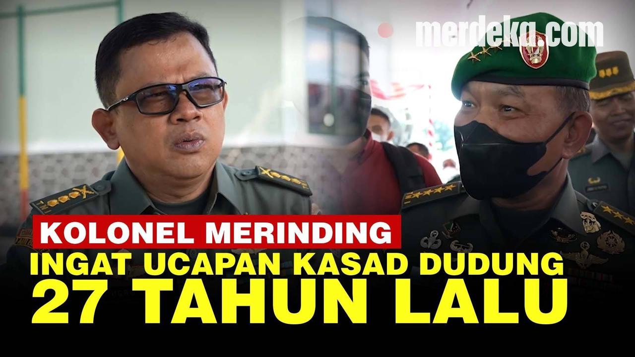 VIDEO: Kesaksian Kolonel TNI Ingat Ucapan Kasad Dudung 27 Tahun Lalu