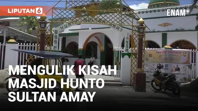 Kisah Masjid Hunto Sultan Amay, Mahar untuk Putri Raja Sulawesi Tengah