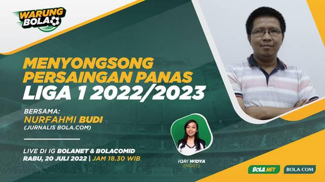 Berita Video, Menyongsong Persaingan Panas Liga 1 2022/2023 Hanya di Warung Bola pada Rabu (20/7/2022)