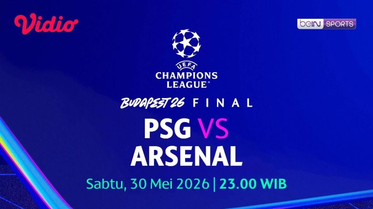Vidio Siap Hadirkan Kemegahan Final UCL 2026 PSG vs Arsenal Jam 23.00 WIB