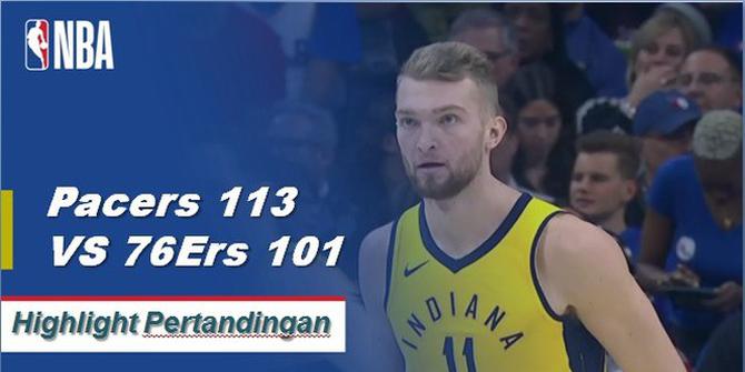 Cuplikan Hasil Pertandingan NBA : Pacers 113 VS 76Ers 101