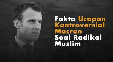 Politik Prancis tengah bergejolak dipicu pernyataan berbahaya presidennya, Emmanuel Macron soal radikal muslim.