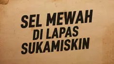 KPK merilis isi sel mewah di Lapas Sukamiskin. Sel yang seharusnya memberi efek jera para koruptor malah diisi dengan berbagai fasilitas mulai dari pendingin ruangan, hingga kulkas.