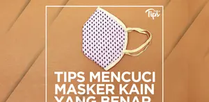 5 Tips Mencuci Masker Kain yang Benar