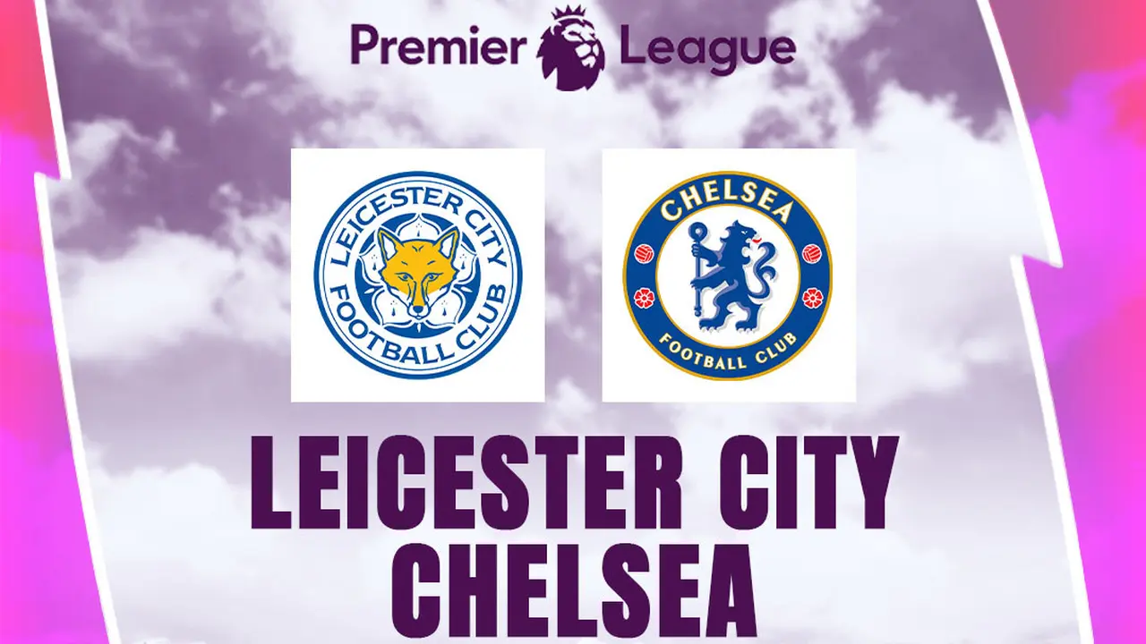 Liga Inggris - Leicester City Vs Chelsea