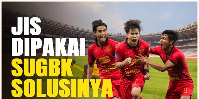 VIDEO: Persija Jakarta Terusir dari JIS, Ajukan SUGBK jadi Sebagai Pengganti