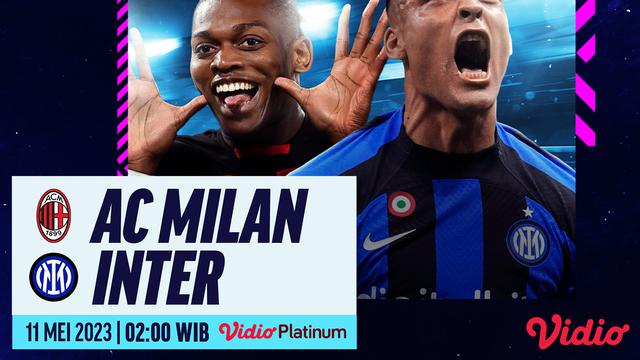 Link Live Streaming Liga Champions : AC Milan Vs Inter di Vidio, 11 Mei 2023