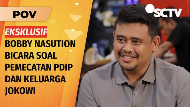 EKSKLUSIF: Bobby Bicara soal Pemecatannya dari PDIP & Tuduhan Menang Pilkada karena "Parcok" | POV
