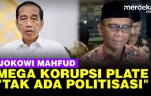 VIDEO: Jokowi & Mahfud Kompak Tak Ada Politisasi Kasus Korupsi Menteri Johnny Plate