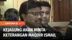 Kejaksaan Agung menantikan kedatangan advokat Maqdir Ismail untuk memberikan klarifikasi, soal uang senilai Rp 27 miliar yang disebutnya dikembalikan pihak swasta, terkait kasus korupsi proyek BTS 4G Kemkominfo.