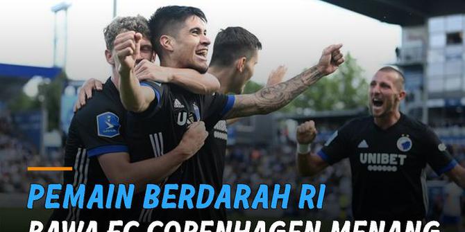 VIDEO: Bangga, Pemain Berdarah RI Bawa FC Copenhagen Menang di Kualifikasi UEFA Conference League