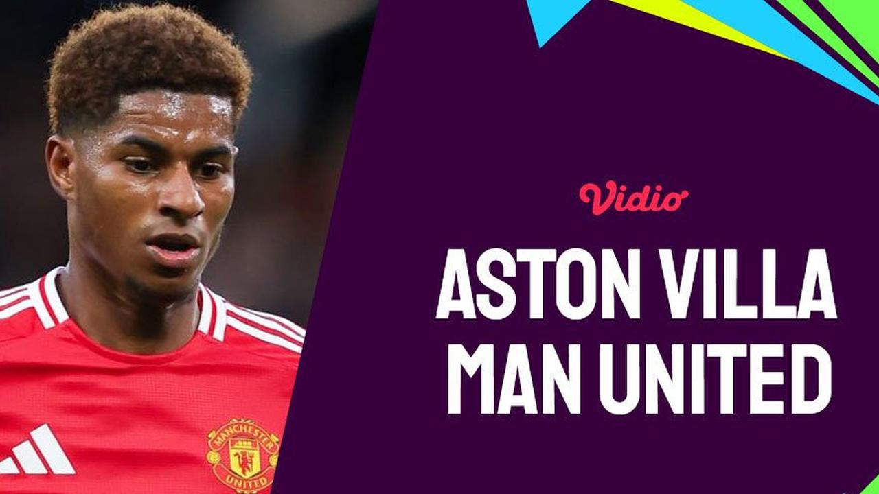 Prediksi Aston Villa Vs Manchester United, Mampukah Setan Merah Bangkit?