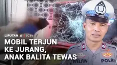Mengalami kecelakaan tunggal, sebuah minibus yang ditumpangi satu keluarga terjun ke jurang sedalam 50 meter. Satu balita berusia 4 bulan meninggal.