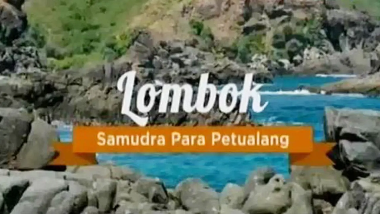Segmen 7: Destinasi Wisata Lombok
