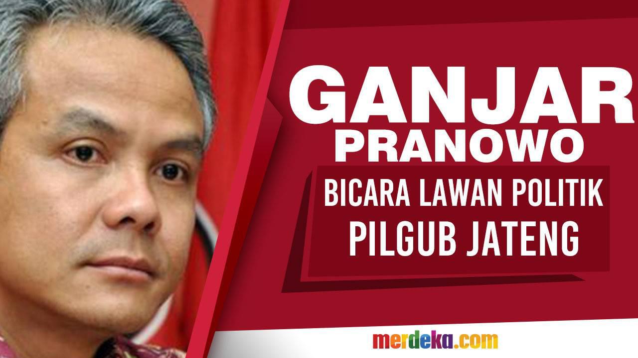 Ganjar Pranowo bicara lawan politik di Pilgub Jateng
