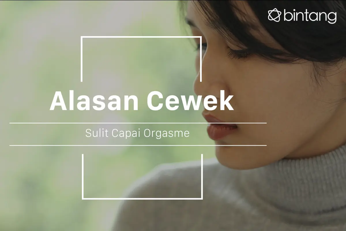 Ini lho yang bikin cewek susah orgasme. (Foto: Daniel Kampua, Digital Imaging: M. Iqbal Nurfajri/Bintang.com)