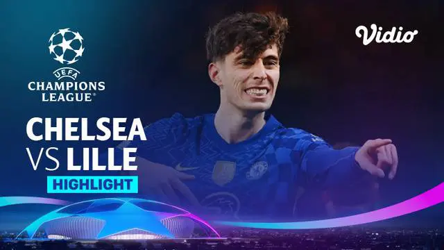 VIDEO: Chelsea Raih Kemenangan 2-0 atas Lille di Leg Pertama Babak 16 Besar Liga Champions
