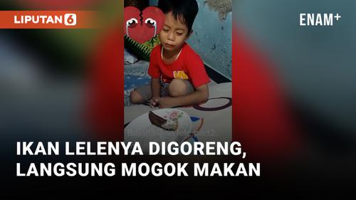 VIDEO: Sedih Banget, Ikan Lelenya Digoreng Anak Ini Mogok Makan