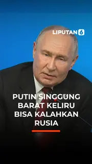 Putin Singgung Barat Keliru Bisa Kalahkan Rusia