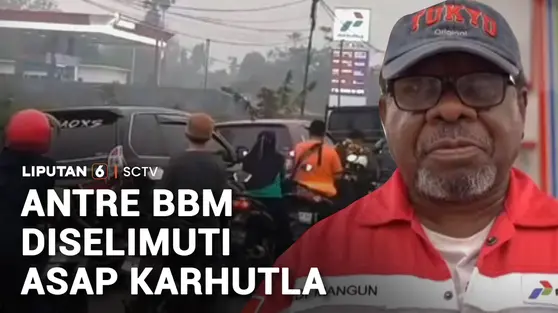 Antre BBM Berjam-jam, Warga Dikepung Asap Karhutla