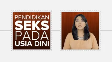 Sejak anak berusia dini, orangtua sudah mulai bisa memberikan pendidikan seks yang sesuai dengan usianya.