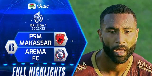 VIDEO: Highlights BRI Liga 1, PSM Kalahkan Arema FC dengan Skor Tipis 1-0