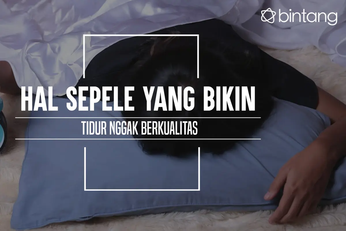 Sepele sih, tapi ini bisa bikin tidurmu nggak berkualitas. (Foto: Deki Prayoga, Digital Imaging: Nurman Abdul Hakim/Bintang.com)