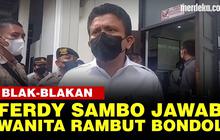 VIDEO:Jawaban Keras Ferdy Sambo Soal Wanita Rambut Pendek Menangis di Rumahnya