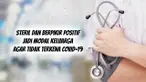 Bukan hal mudah bagi JD saat mendengar salah satu keluarganya dinyatakan Positif Corona Covid-19. Namun, ibu dua anak ini menempuh cara-cara yang akhirnya terbukti berhasil. Hingga sekarang, JD dan keluarga lainnya tidak tertular