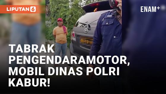 VIDEO: Duh, Mobil Dinas Polisi Kabur Usai Tabrak Pengendara Motor