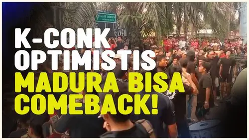 VIDEO: K-Conk Mania Optimistis Madura United Bisa Comeback Lawan Persib Bandung