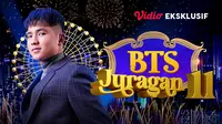 Program Vidio Ekslusif BTS Juragan 11 yang dipandu oleh Jirayut (dok. vidio.com)