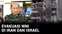VIDEO: Perang Iran-Israel Masih Berkecamuk, TNI Siap Evakuasi WNI